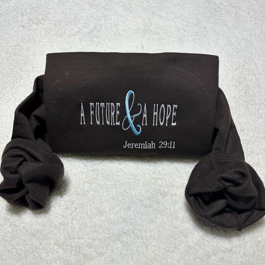 A future and a hope embroidered sweatshirt; Christian embroidered crewneck. Insperational faith women gifts